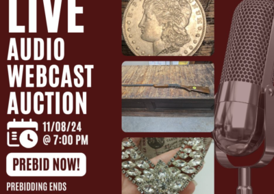 11/08/24 ONLINE AUDIO WEBCAST AUCTION @ 7:00 PM – PREBID NOW! (PREBID’S WILL END @ 6 PM 11/08/24 & THE LIVE WEBCAST WILL BEGIN @ 7:00 PM 11/08/24)